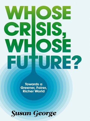 cover image of Whose Crisis, Whose Future